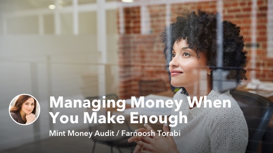 Mint Money Audit: Managing Money When You Make Enough - Farnoosh